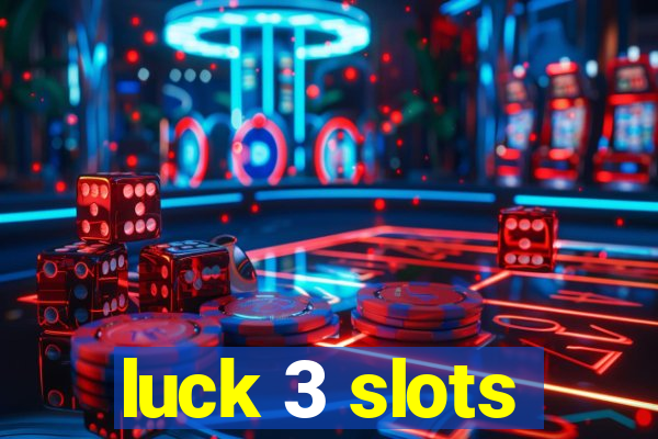 luck 3 slots